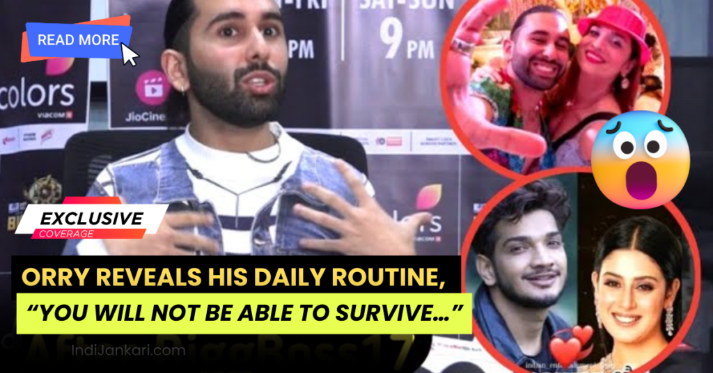 Exclusive! Orry reveals his daily routine, “You will not be able to survive…”