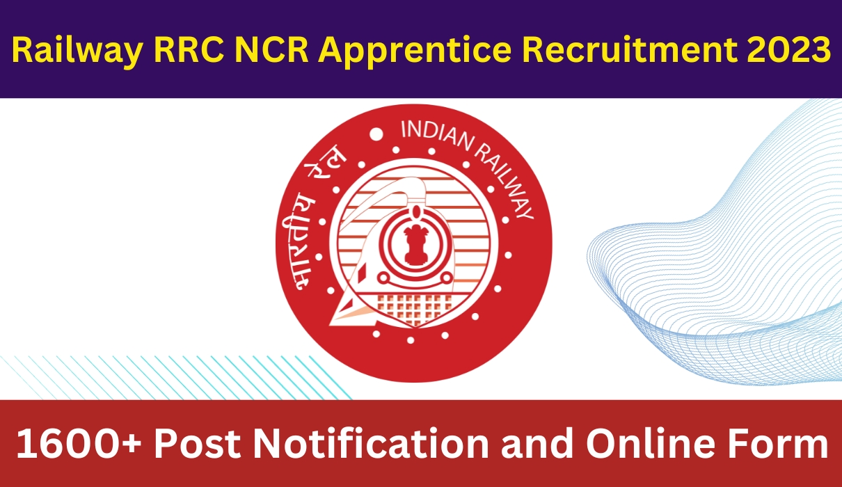 Railway NCR Apprentice Online Form 2023: NCR દ્વારા નવી અપ્રેન્ટિસ જાહેર 10મી પાસ, કેવી રીતે ઑનલાઇન અરજ કરવું