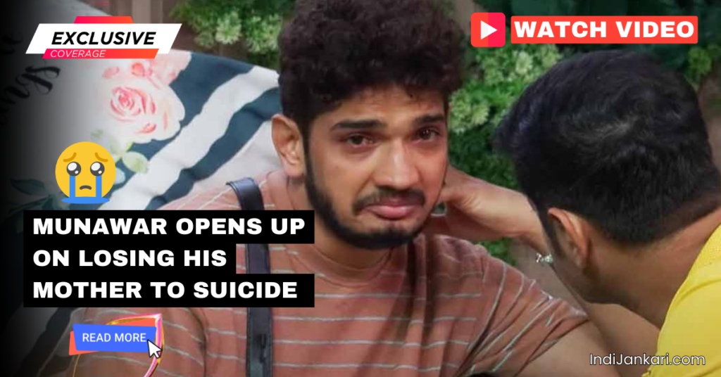 Bigg Boss 17: Munawar Faruqui Opens Up On Losing His Mother To Suicide; Shares Challenges He Faced